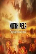 Watch Kumbh Mela The Greatest Show on Earth Myflixer