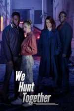 Watch We Hunt Together Myflixer