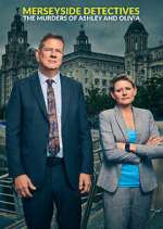 Watch Merseyside Detectives: The Murders of Ashley and Olivia Myflixer