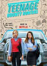 Watch Teenage Bounty Hunters Myflixer