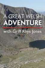 Watch A Great Welsh Adventure with Griff Rhys Jones Myflixer
