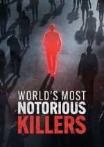 Watch World\'s Most Notorious Killers Myflixer