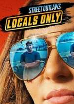 Watch Street Outlaws: Locals Only Myflixer