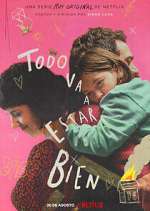 Watch Todo va a estar bien Myflixer