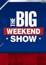 Watch The Big Weekend Show Myflixer