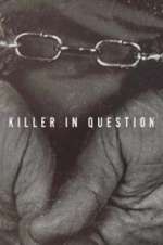 Watch Killer in Question Myflixer