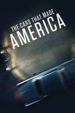 Watch The Cars That Made America Myflixer