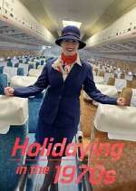 Watch Holidaying in the 70s: Wish You Were Here Myflixer