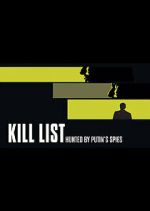 Watch Kill List: Hunted by Putin\'s Spies Myflixer