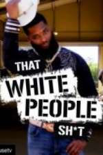 Watch That White People Shit Myflixer