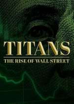 Watch Titans: The Rise of Wall Street Myflixer