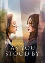 Watch As You Stood By Myflixer