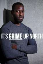 Watch It\'s Grime Up North Myflixer