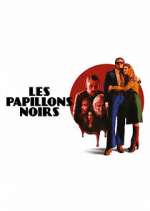 Watch Les Papillons Noirs Myflixer