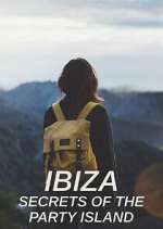 Watch Ibiza: Secrets of the Party Island Myflixer