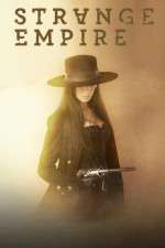 Watch Strange Empire Myflixer