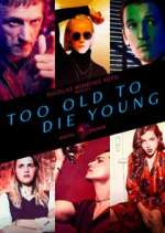 Watch Too Old to Die Young Myflixer