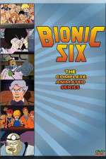 Watch Bionic Six Myflixer