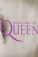 Watch The Day I Met the Queen Myflixer