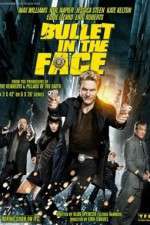 Watch Bullet in the Face Myflixer