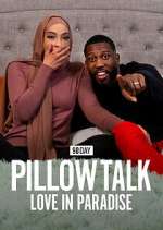 Watch 90 Day Pillow Talk: Love in Paradise Myflixer