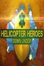 Watch Helicopter Heroes: Down Under Myflixer