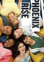 Watch Phoenix Rise Myflixer