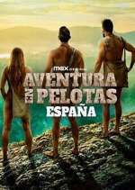 Watch Aventura en pelotas: España Myflixer