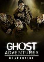 Watch Ghost Adventures: Quarantine Myflixer